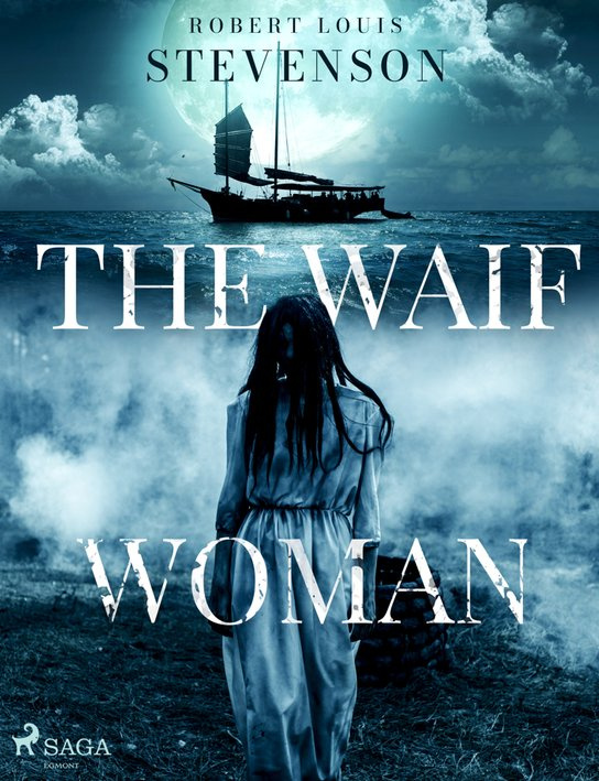 The Waif Woman -  Robert Louis Stevenson