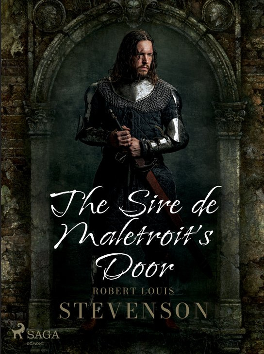 The Sire de Maletroit's Door -  Robert Louis Stevenson