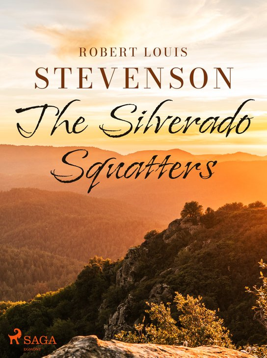 The Silverado Squatters -  Robert Louis Stevenson