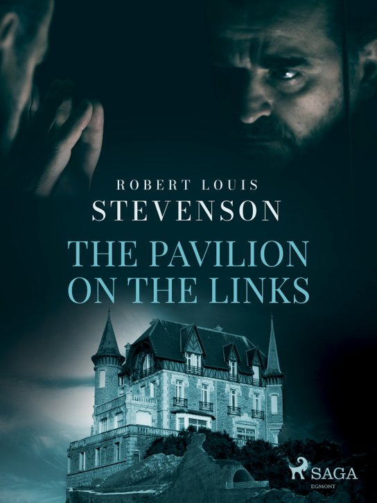 The Pavilion on the Links -  Robert Louis Stevenson