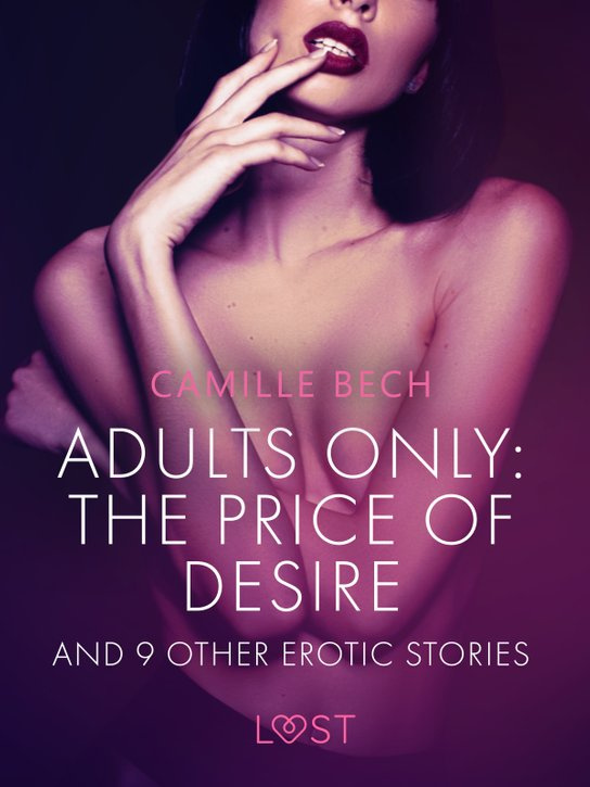 Adults only: The Price of Desire and 9 other erotic stories -  Camille Bech