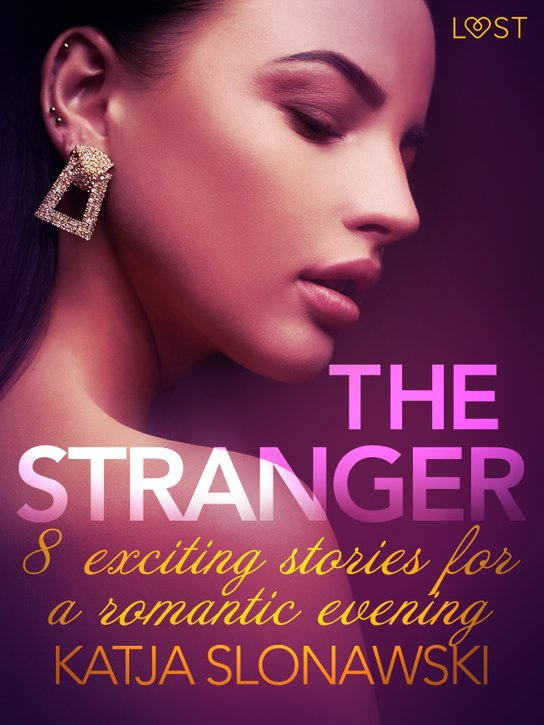 The Stranger - 8 exciting stories for a romantic evening -  Katja Slonawski
