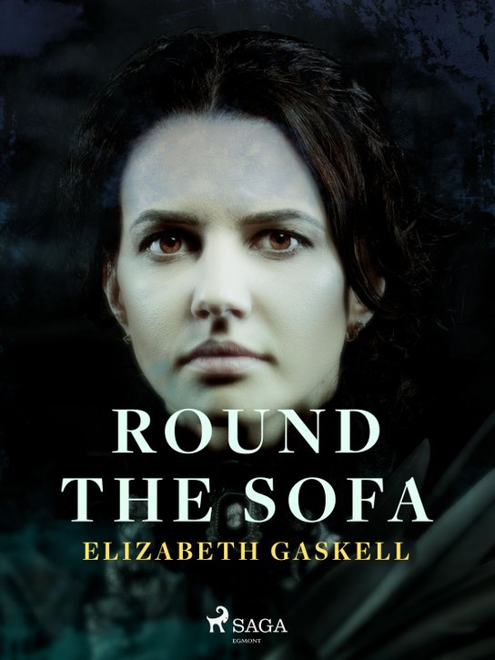 Round the Sofa -  Elizabeth Gaskell