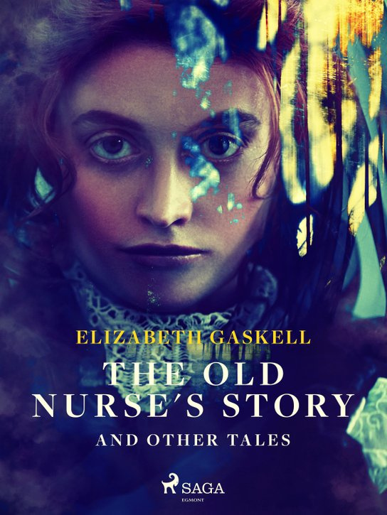 The Old Nurse's Story and Other Tales -  Elizabeth Gaskell