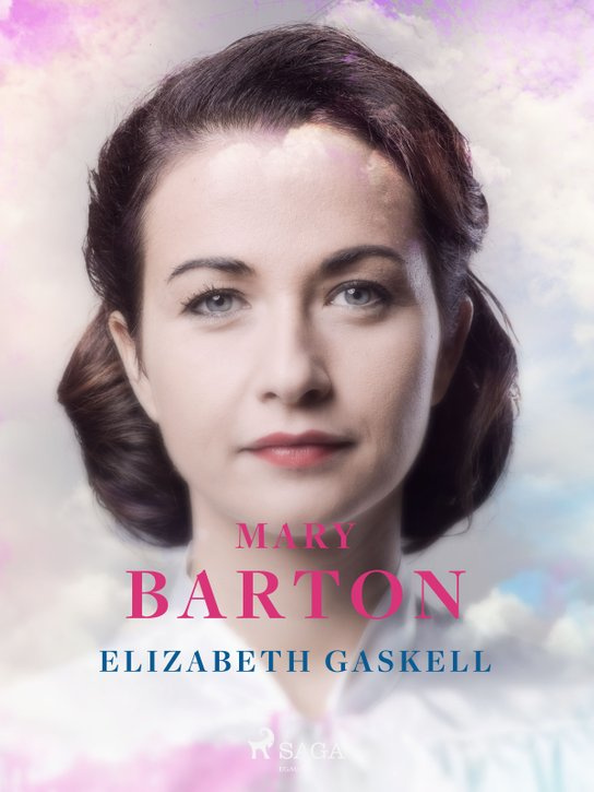 Mary Barton -  Elizabeth Gaskell