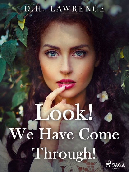 Look! We Have Come Through! -  D. H. Lawrence