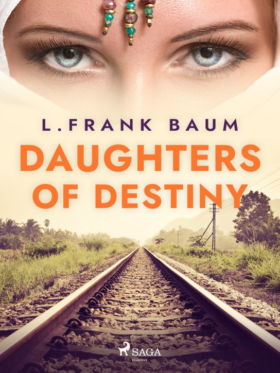 Daughters of Destiny -  L. Frank Baum