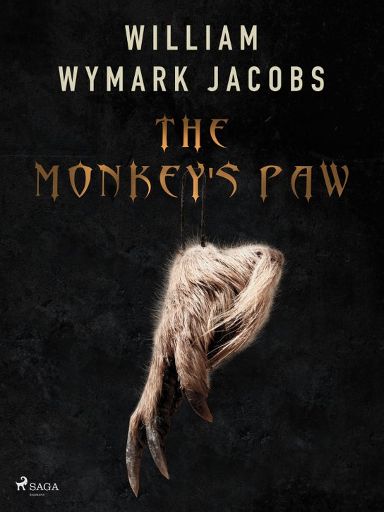The Monkey's Paw -  William Wymark Jacobs