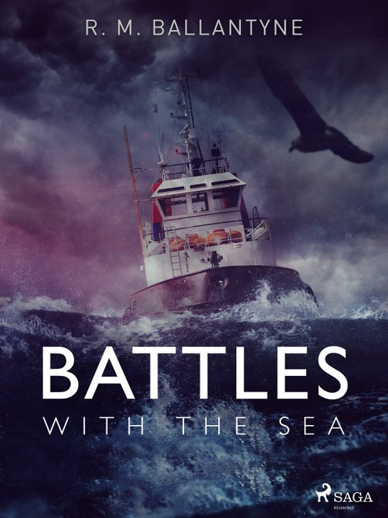 Battles with the Sea -  R. M. Ballantyne