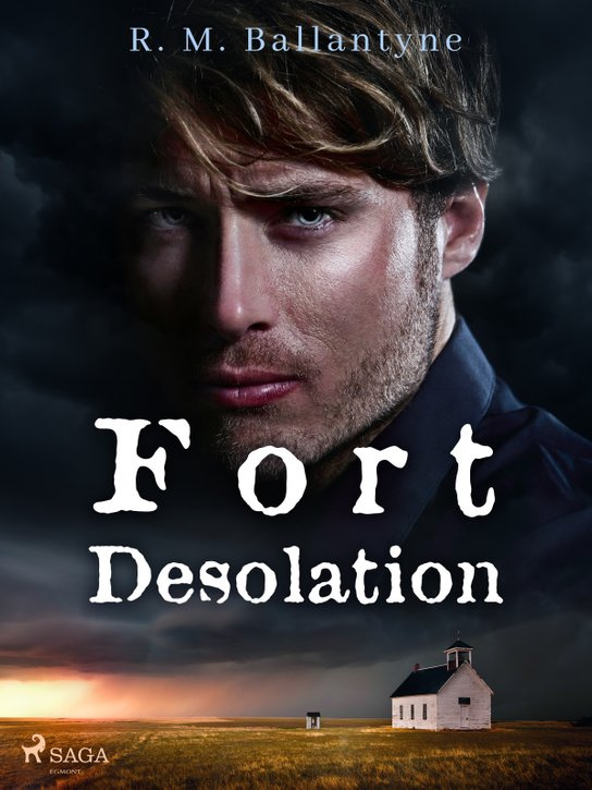 Fort Desolation -  R. M. Ballantyne