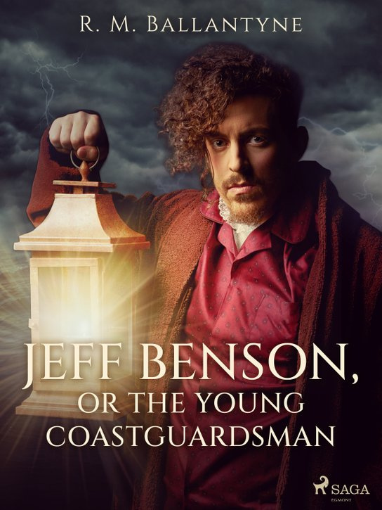 Jeff Benson, or the Young Coastguardsman -  R. M. Ballantyne