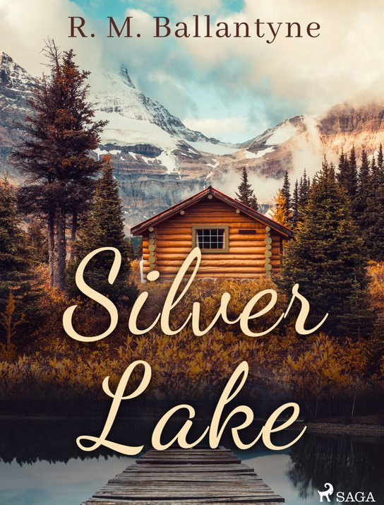 Silver Lake -  R. M. Ballantyne