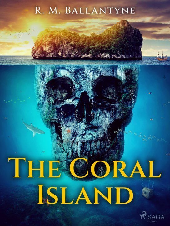 The Coral Island -  R. M. Ballantyne
