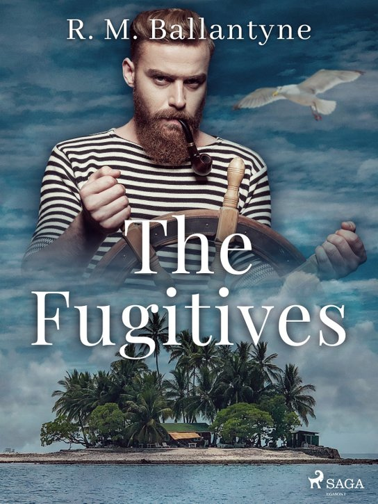 The Fugitives -  R. M. Ballantyne