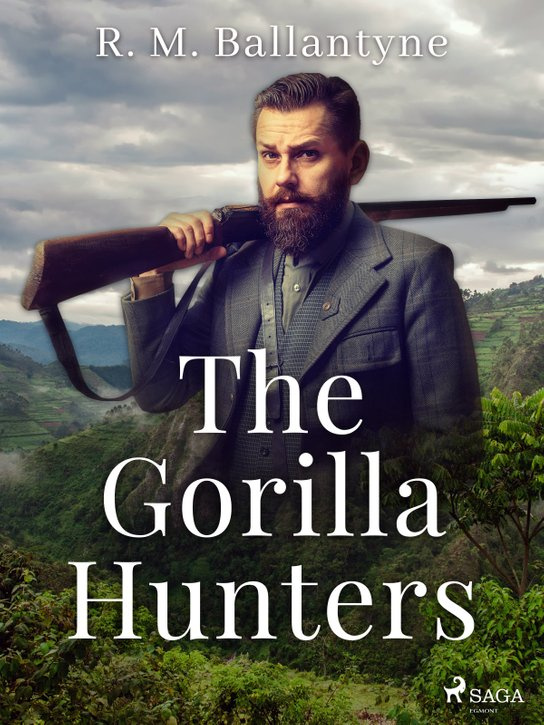 The Gorilla Hunters -  R. M. Ballantyne