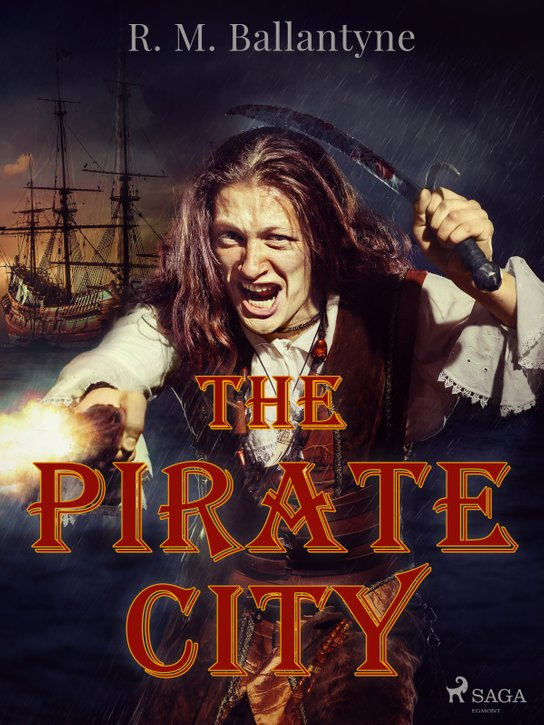 The Pirate City -  R. M. Ballantyne