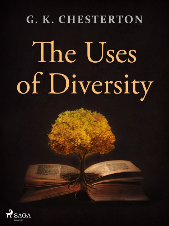 The Uses of Diversity -  G.K. Chesterton