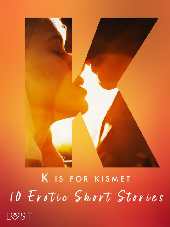 K is for Kismet - 10 Erotic Short Stories -  Malin Edholm