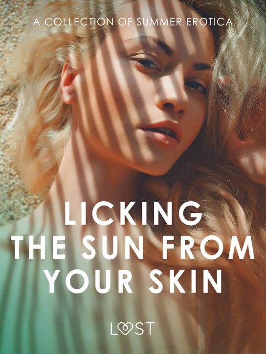 Licking the Sun from Your Skin: A Collection of Summer Erotica -  Marguerite Nousville