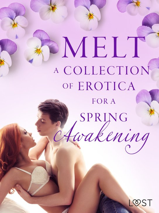 Melt: A Collection of Erotica For A Spring Awakening -  B. J. Hermansson