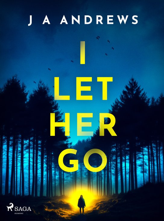 I Let Her Go -  J A Andrews