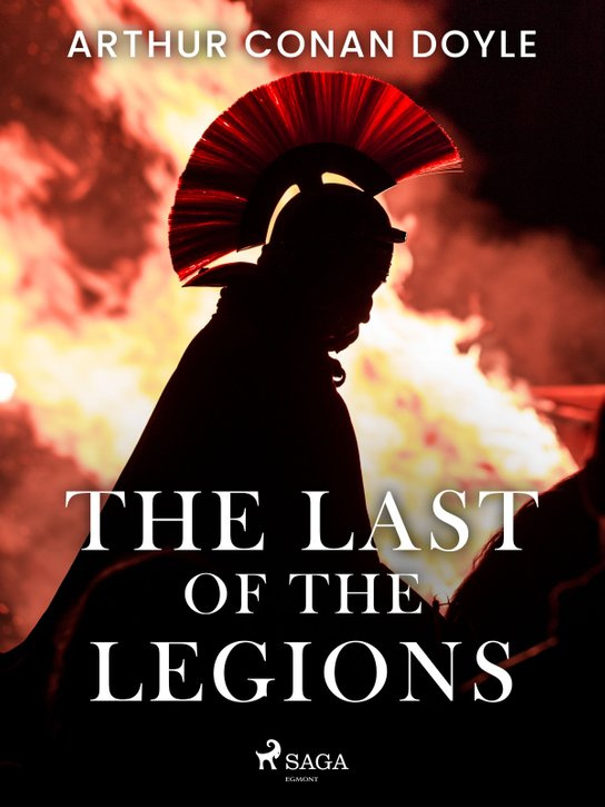 The Last of the Legions -  Arthur Conan Doyle