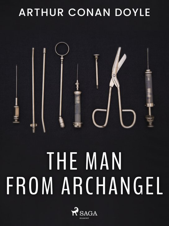 The Man from Archangel -  Arthur Conan Doyle