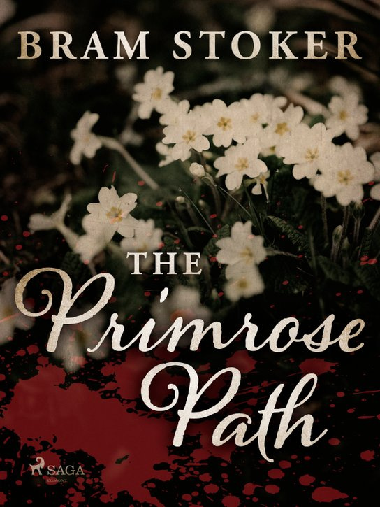 The Primrose Path -  Bram Stoker