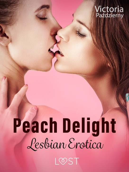 Peach Delight – Lesbian Erotica -  Victoria Październy