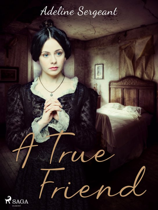 A True Friend -  Adeline Sergeant
