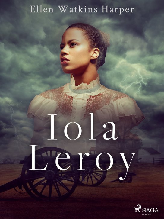 Iola Leroy -  Ellen Watkins Harper