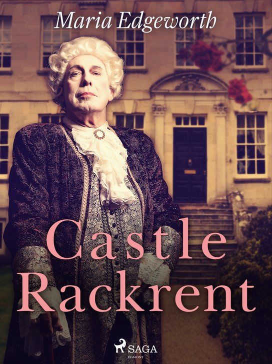 Castle Rackrent -  Maria Edgeworth