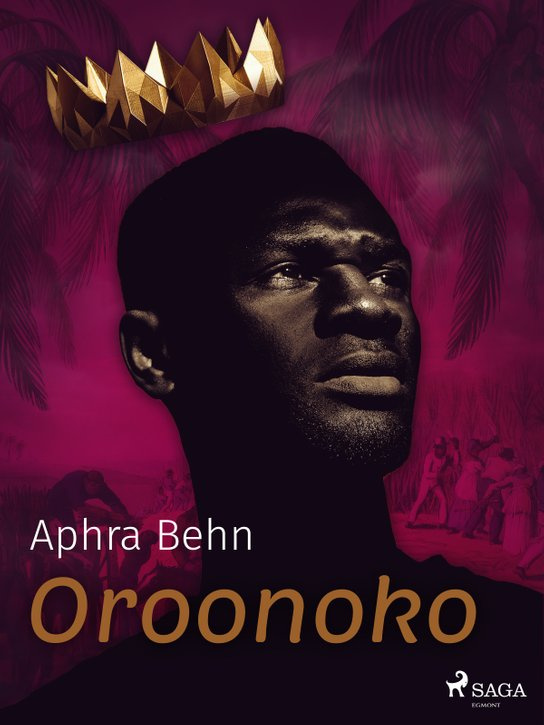 Oroonoko -  Aphra Behn