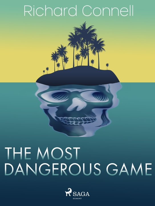 The Most Dangerous Game -  Richard Connell