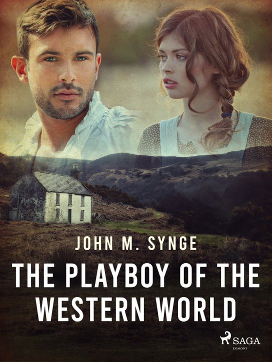 The Playboy of the Western World -  John M. Synge