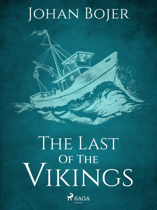 The Last of the Vikings -  Johan Bojer