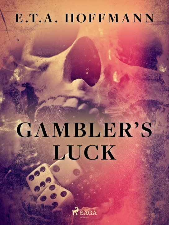 Gambler’s Luck -  E.T.A. Hoffmann