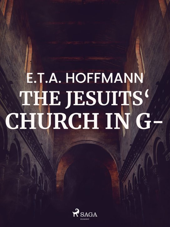 The Jesuits‘ Church in G- -  E.T.A. Hoffmann