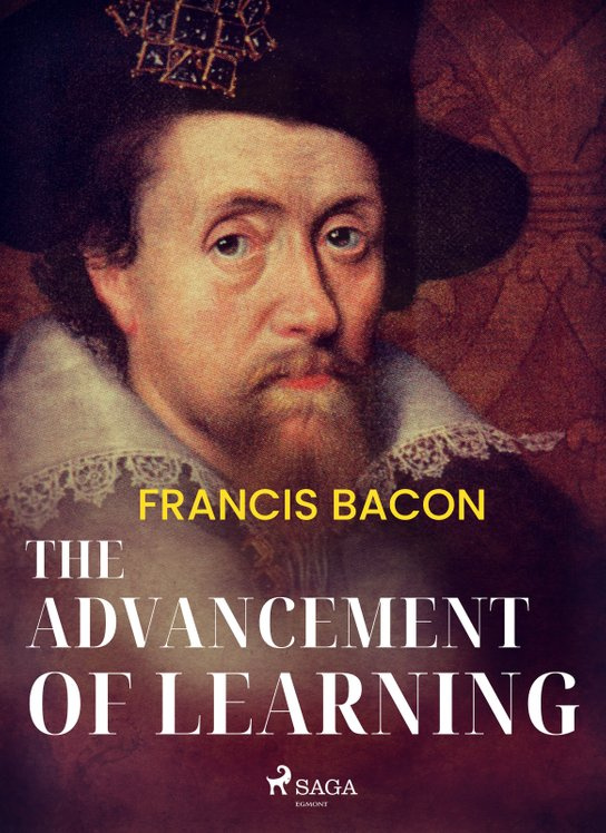 The Advancement of Learning -  Francis Bacon