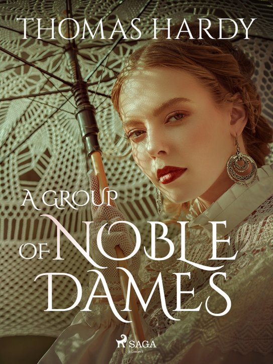 A Group of Noble Dames -  Thomas  Hardy