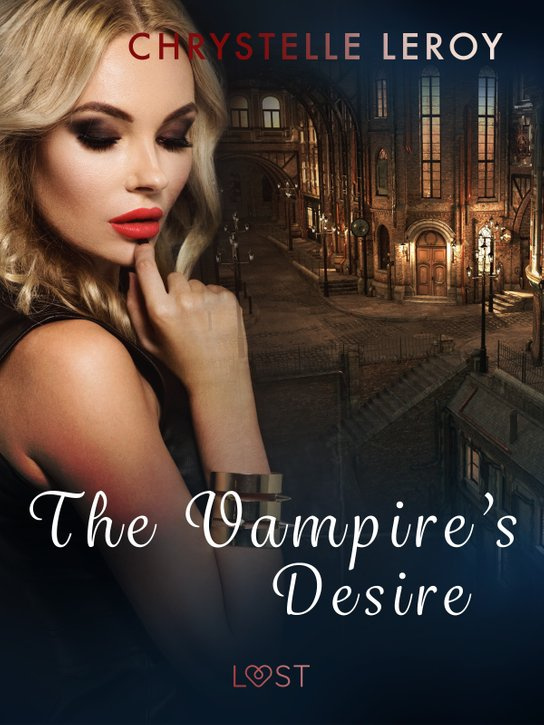 The Vampire\'s Desire - Erotic Short Story -  Chrystelle LeRoy