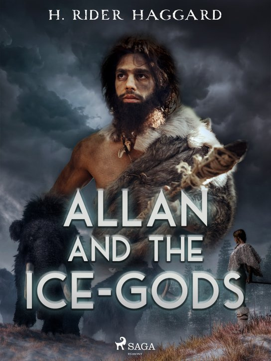 Allan and the Ice-Gods -  H. Rider Haggard