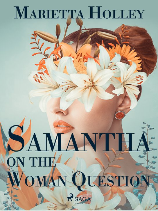 Samantha on the Woman Question -  Marietta Holley