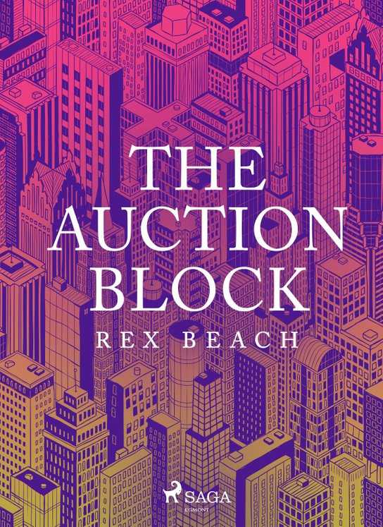 The Auction Block -  Rex Beach