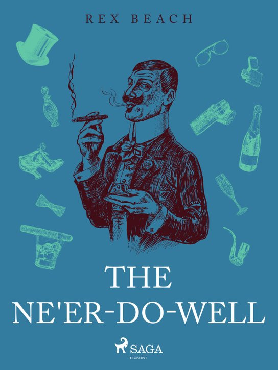 The Ne'er-Do-Well -  Rex Beach