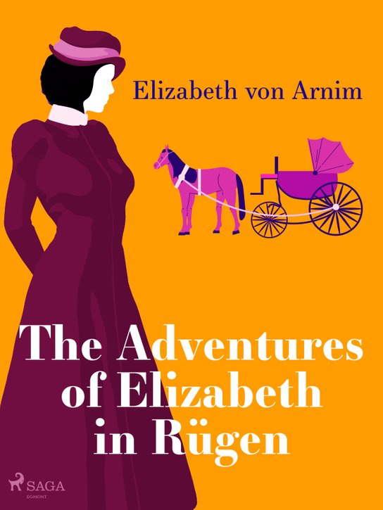 The Adventures of Elizabeth in Rügen -  Elizabeth von Arnim