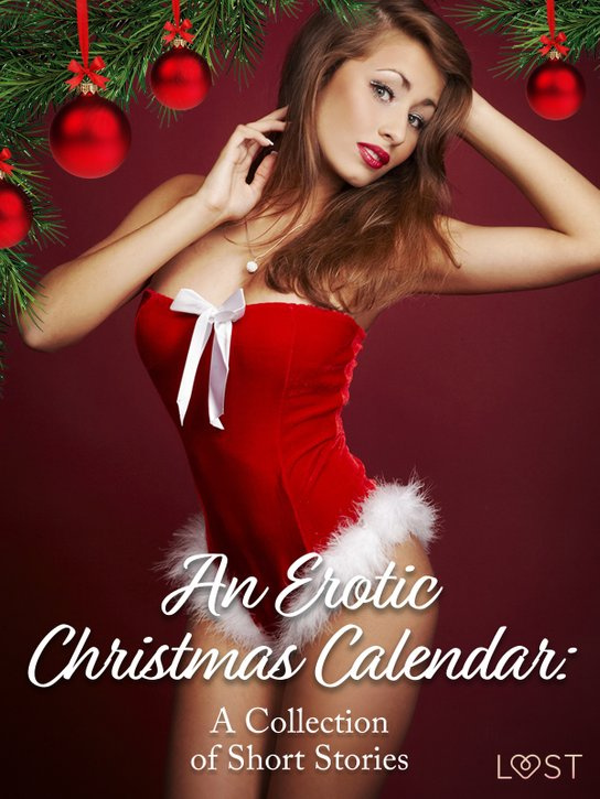 An Erotic Christmas Calendar: A Collection of Short Stories -  LUST authors