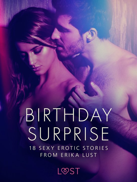 Birthday Surprise - 18 Sexy Erotic Stories from Erika Lust -  Linda G.