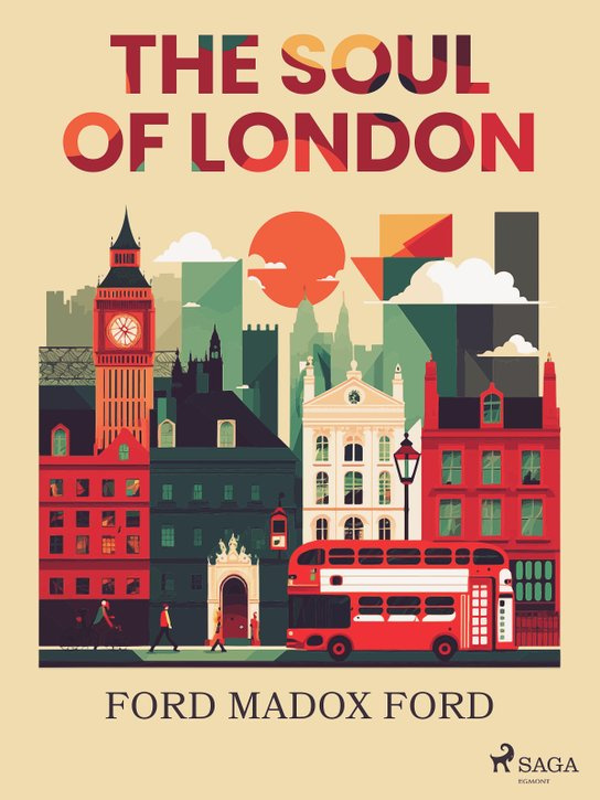 The Soul of London -  Ford Madox Ford
