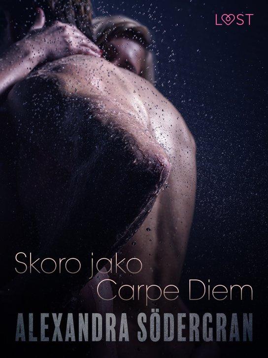 Skoro jako Carpe Diem - Krátká erotická povídka -  Alexandra Södergran
